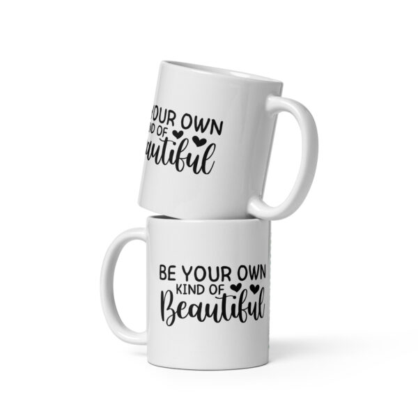 Be Your Own Kind Of Beautiful - White Glossy Mug - Image 2