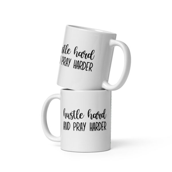 Hustle Hard and Pray Harder - White Glossy Mug - Image 2