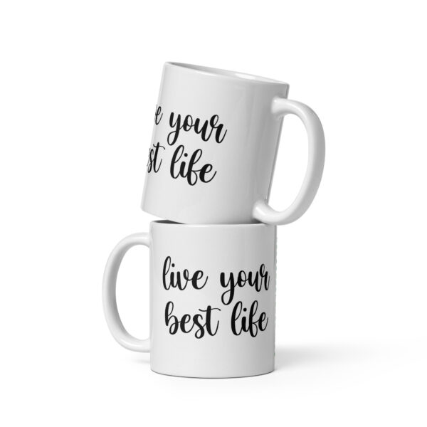 Live Your Best Life - White Glossy Mug - Image 2