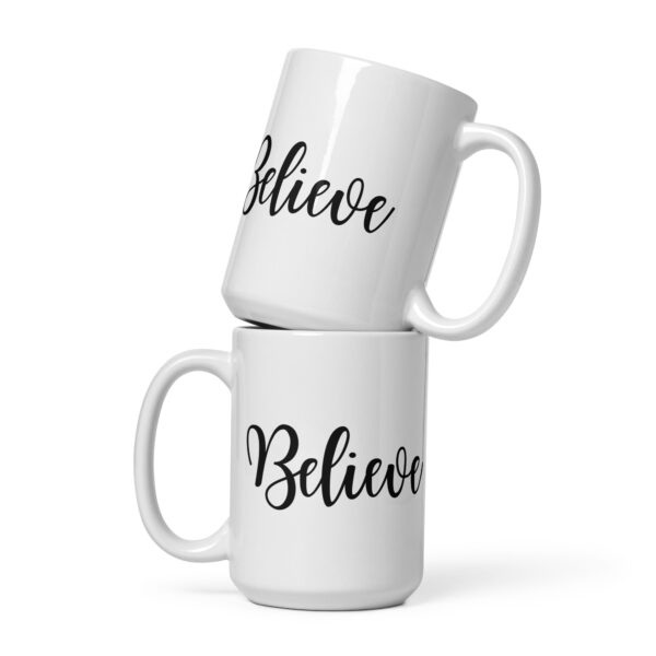 Believe - White Glossy Mug - Image 3