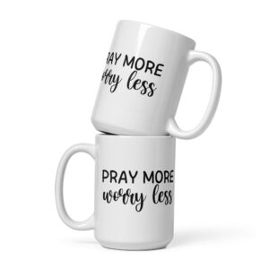 Pray More Worry Less - White Glossy Mug