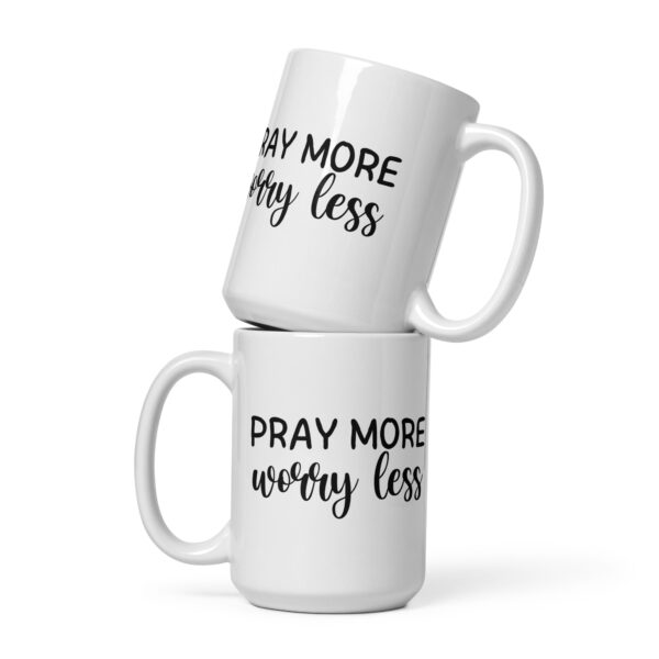 Pray More Worry Less - White Glossy Mug