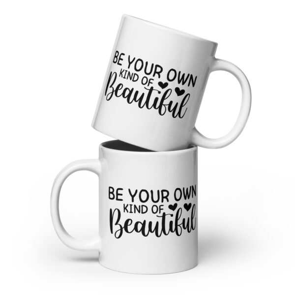 Be Your Own Kind Of Beautiful - White Glossy Mug - Image 3