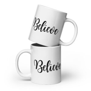 Believe - White Glossy Mug